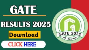 GATE 2025 Result Out : Scorecard, Merit list atgate2025.iitr.ac.in Declared