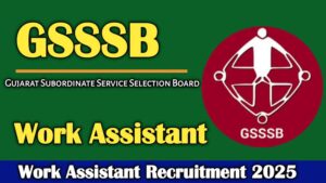 GSSSB Work Assistant Recruitment 2025